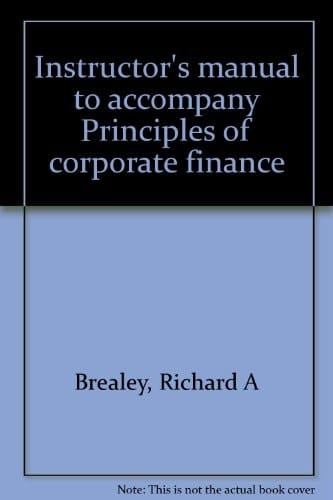 Instructor's manual to accompany Principles of corporate finance