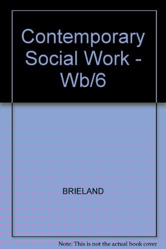 Contemporary Social Work: An Introduction to Social Work and Social Welfare