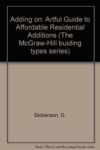 Adding on: An Artful Guide to Affordable Residential Additions