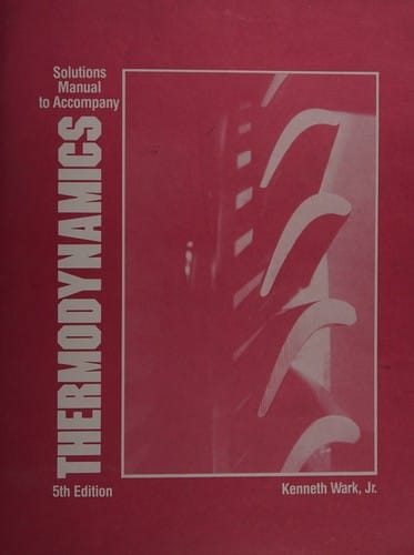 Solutions Manual to Accompany "Thermodynamics", 5th Edition