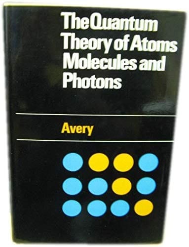 The quantum theory of atoms, molecules and photons (European chemistry series)