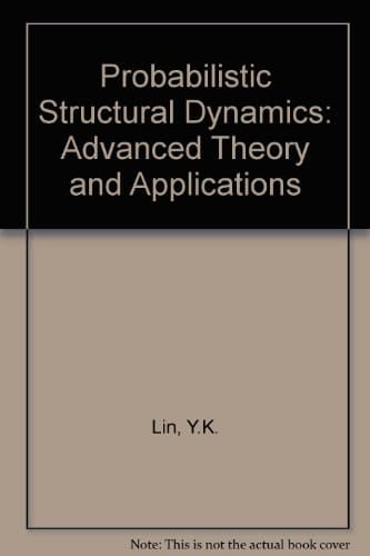 Probabilistic Structural Dynamics Advanced Theory and Applications