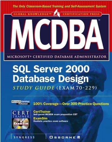 MCDBA SQL Server 2000 Database Design Study Guide (exam 70-229)