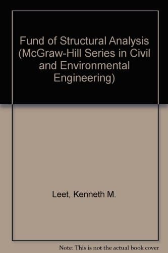Fund of Structural Analysis (McGraw-Hill Series in Civil and Environmental Engineering)