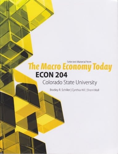 The Macro Economy Today (Selected Material From ECON 204 at Colorado State University)