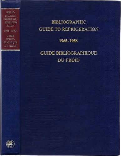 Bibliographic guide to refrigeration, 1965-1968: Guide bibliographique du froid