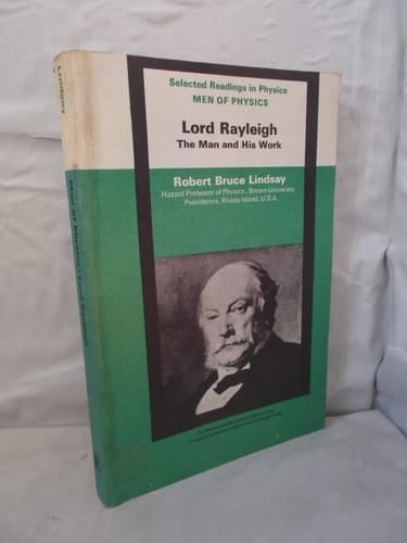 Lord Rayleigh : The Man and His Work