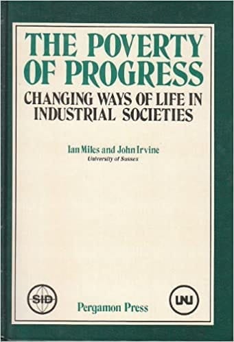 The Poverty of Progress: Changing Ways of Life in Industrial Societies
