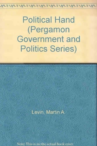 Political Hand: Policy Implementation and Youth Employment Programs (Pergamon Government and Politics Series)
