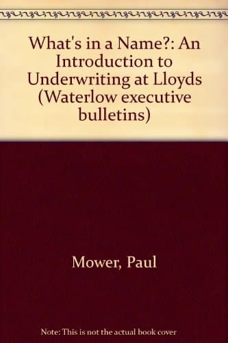 What's in a Name? An Introduction to Underwriting at Lloyds