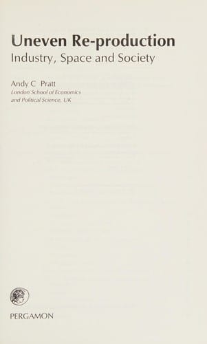Uneven Reproduction: Industry, Space and Society (Policy, Planning and Critical Theory)