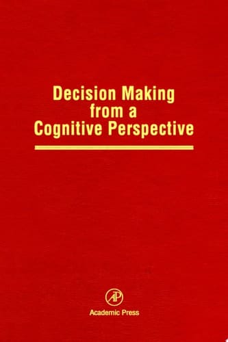 Decision Making from a Cognitive Perspective Advances in Research and Theory
