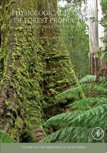 Physiological Ecology of Forest Production Principles, Processes and Models