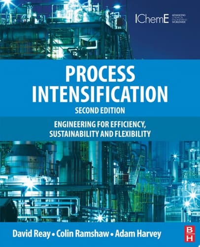 Process Intensification Engineering for Efficiency, Sustainability and Flexibility