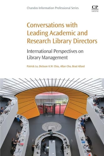 Conversations with Leading Academic and Research Library Directors International Perspectives on Library Management
