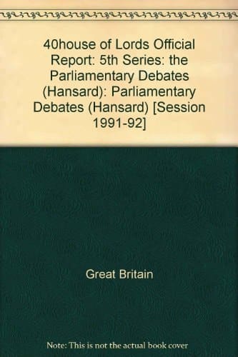 Parliamentary Debates, House of Lords Session 1991-1992 February 24 - March 16, 1992
