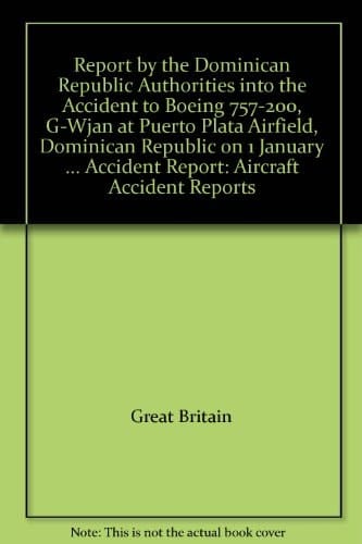 Report by the Dominican Republic Authorities Into the Accident to Boeing 757-200, G-WJAN at Puerto Plata Airfield, Dominican Republic on 1 January 1998