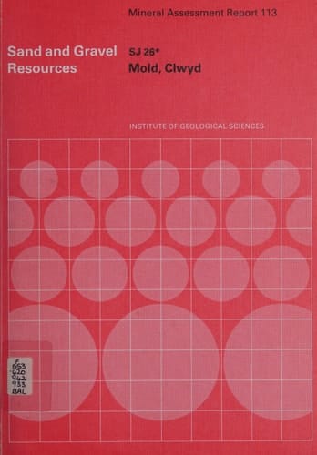 The Sand and Gravel Resources of the Country Around Mold, Clwyd Description of 1:25 000 Sheet SJ 26 and Part of SJ 16