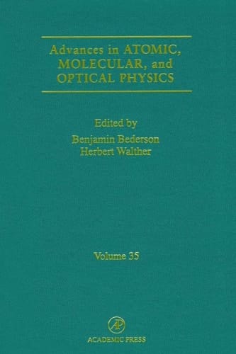 Advances in Atomic, Molecular, and Optical Physics (Volume 35)