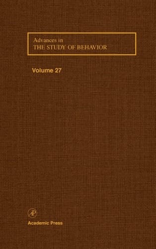 Advances in the Study of Behavior: Stress and Behavior (Volume 27) (Advances in the Study of Behavior, Volume 27)