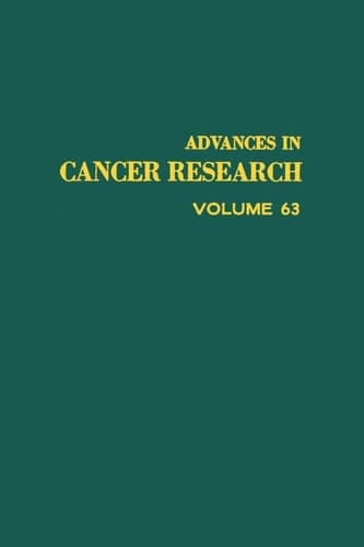 Advances in Cancer Research, Volume 63