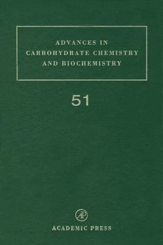 Advances in Carbohydrate Chemistry and Biochemistry, Vol. 51 (Volume 51)