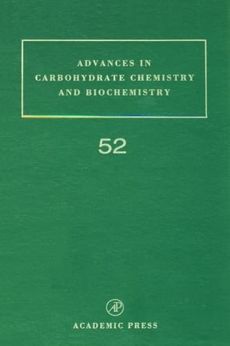 Advances in Carbohydrate Chemistry and Biochemistry, Vol. 52 (Volume 52)
