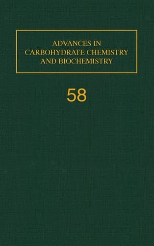 Advances in Carbohydrate Chemistry and Biochemistry, Vol. 58 (Volume 58)