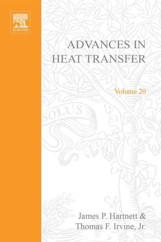 ADVANCES IN HEAT TRANSFER VOLUME 20, Volume 20