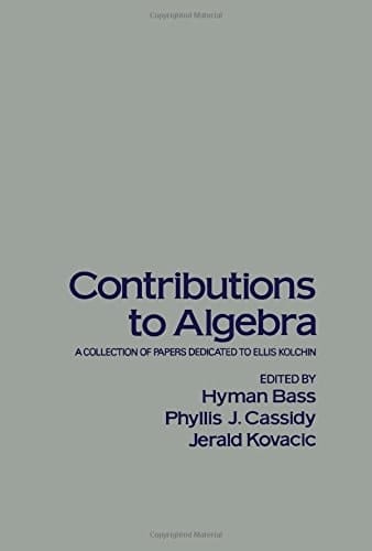 Contributions to algebra: A collection of papers dedicated to Ellis Kolchin