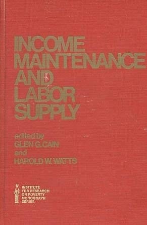 Income Maintenance and Labor Supply