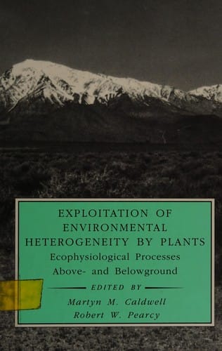 Exploitation of Environmental Heterogeneity by Plants: Ecophysiological Processes Above and Below Ground (Physiological Ecology)