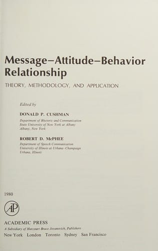 Message-Attitude-Behavior Relationship: Theory, Methodology, and Application (Human communication research series)