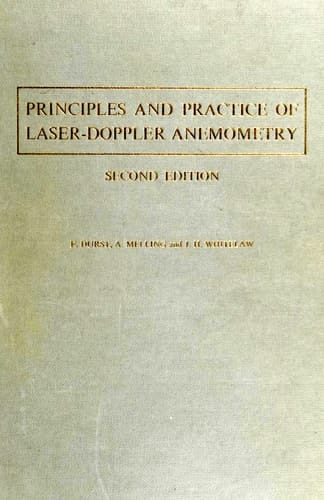 Principles and Practice Laser-Doppler Anemomtry, Second Edition