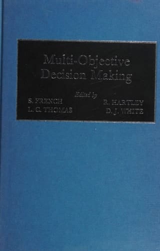 Multi-Objective Decision Making: Based on the Proceedings of a Conference on Multi-Objective Decision Making (Conference Series (Institute of Mathematics and Its Applications).)