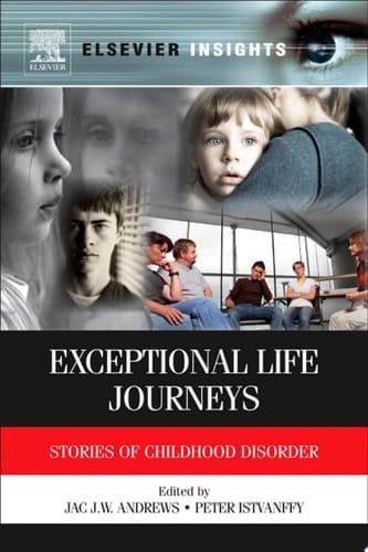 Exceptional Life Journeys Stories of Childhood Disorder