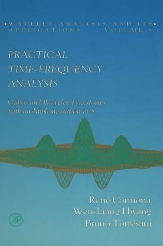 Practical Time-Frequency Analysis: Gabor and Wavelet Transforms with an Implementation in S