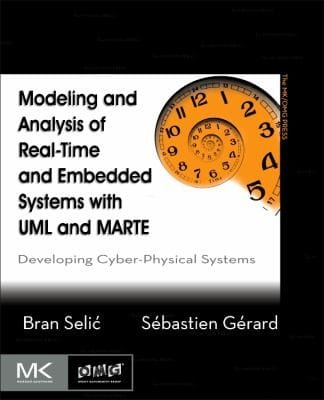 Modeling And Analysis Of Realtime And Embedded Systems With Uml And Marte Developing Cyberphysical Systems