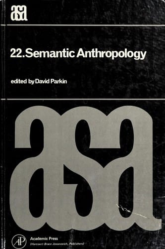 Semantic Anthropology: A.S.A. Monograph 22 (A.S.A. monographs)