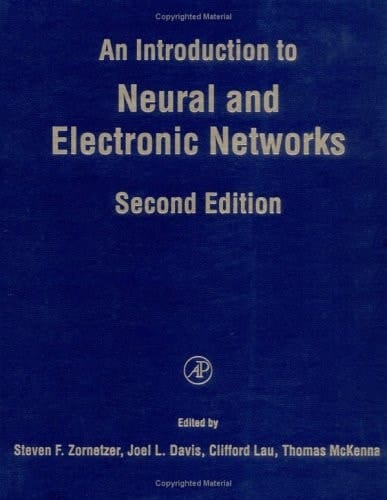An Introduction to Neural and Electronic Networks, Second Edition (Neural Networks: Foundations to Applications)