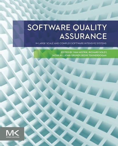 Software Quality Assurance: In Large Scale and Complex Software-intensive Systems