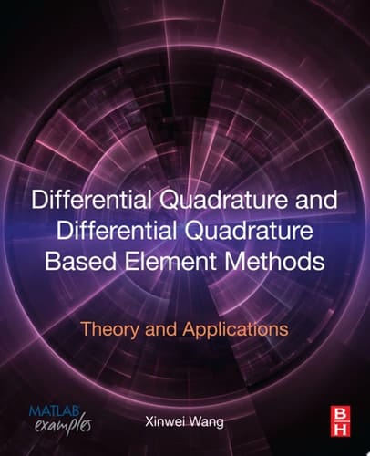 Differential Quadrature and Differential Quadrature Based Element Methods Theory and Applications
