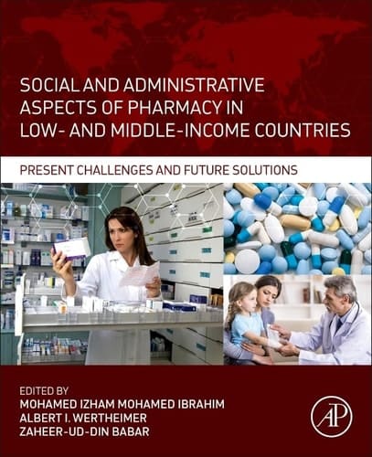 Social and Administrative Aspects of Pharmacy in Low- and Middle-Income Countries Present Challenges and Future Solutions