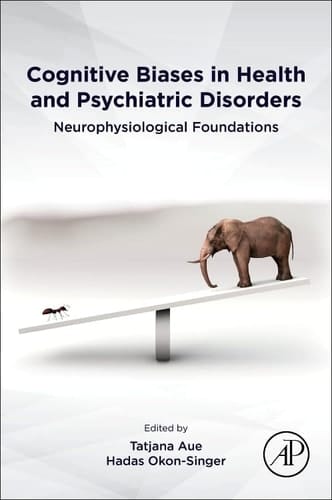 Cognitive Biases in Health and Psychiatric Disorders Neurophysiological Foundations