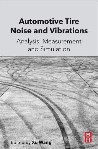 Automotive Tire Noise and Vibrations Analysis, Measurement and Simulation