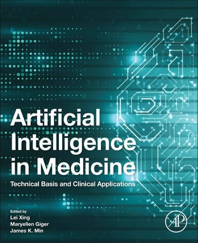 Artificial Intelligence in Medicine Technical Basis and Clinical Applications