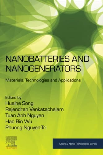 Nanobatteries and Nanogenerators Materials, Technologies and Applications