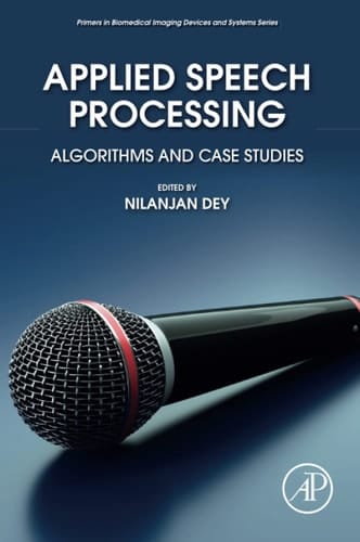 Applied Speech Processing Algorithms and Case Studies