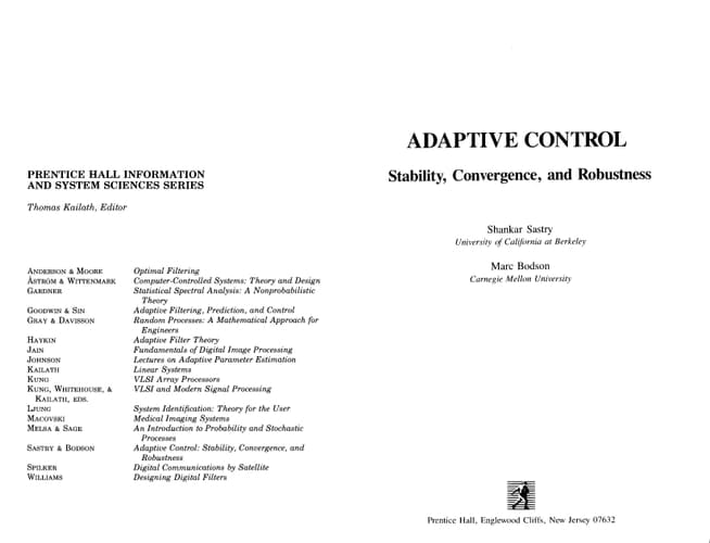 Adaptive Control: Stability, Convergence, and Robustness (PRENTICE-HALL ADVANCED REFERENCE SERIES)