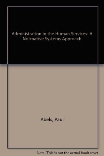 Administration in the human services: A normative systems approach